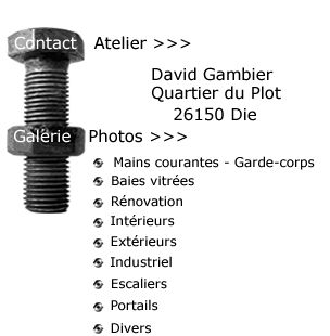 David Gambier - M&eacute;tallerie - Serrurerie - Artisanat d' Art - 26150 Die